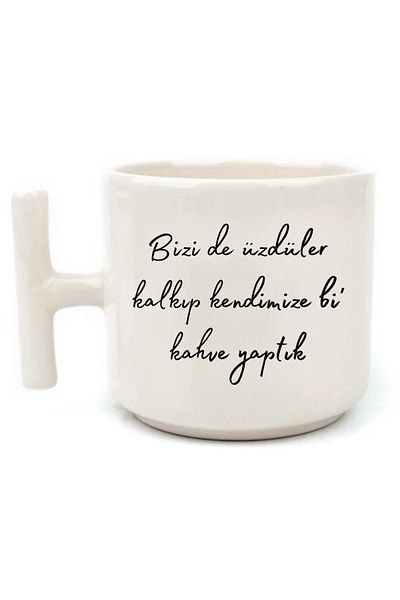 Öz Kupa Motto Word White Color Funny Written Humorous Special Design Handmade T-Handled Cup