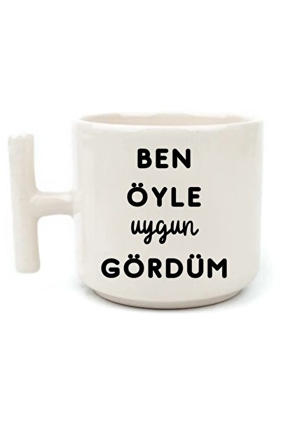 Öz Kupa رأيته مناسبًا جدًا، لون أبيض، مكتوب بشكل مضحك، فكاهي، مصمم خصيصًا، كوب مصنوع يدويًا بمقبض على شكل حرف T