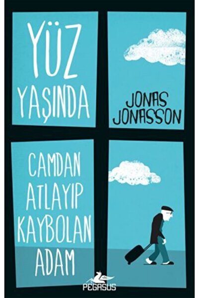Pegasus Yayınları Yüz Yaşında Camdan Atlayıp Kaybolan Adam - Jonas Jonasson