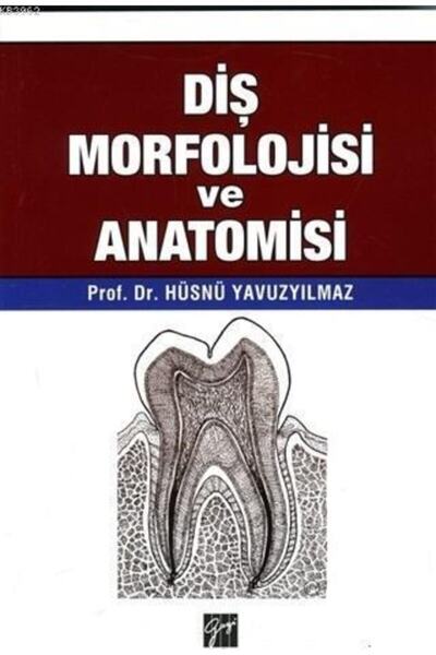 Gazi Kitabevi Diş Morfolojisi Ve Anatomisi-