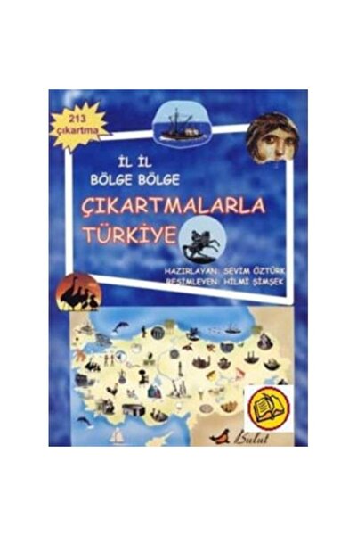 Bulut Yayınları Sevim Öztürk İl İl Bölge Bölge Çıkartmalarla Türkiye  / - Sev...