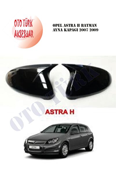 Leader Opel Astra H Yarasa Batman Ayna Kapağı 2007 2009