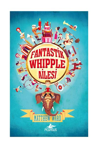 Pegasus Yayınları Fantastik Whipple Ailesi (Ciltli) - Fantastik Whipple Ailes...