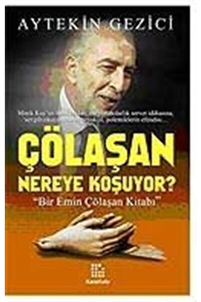 Çölaşan Nereye Koşuyor