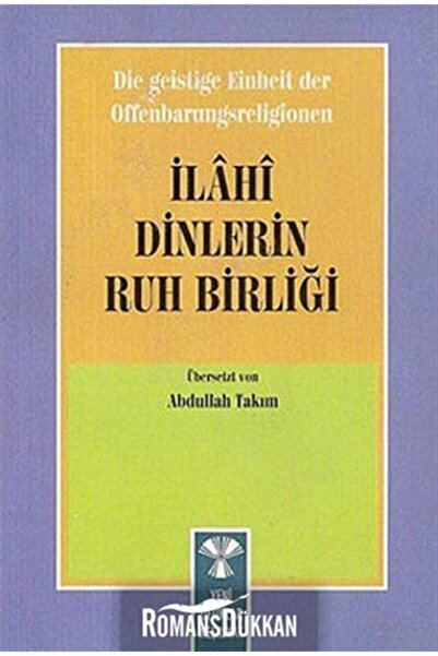 Yeni Ufuklar Neşriyat Die Geistige Einheirt Der Offenbarungsreligionen: Ilahi...