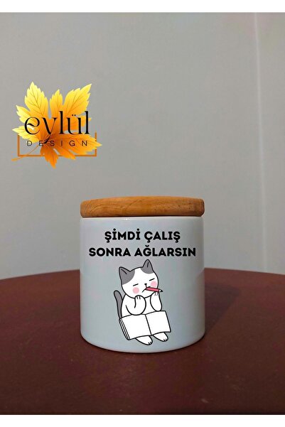 Eylül Design Şimdi Çalış Sonra Ağlarsın Yazılı Özel Tasarım Baskılı Seramik Kalemlik Ahşap Detaylı