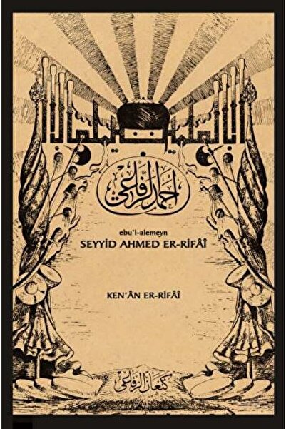 Cenan Eğitim Kültür ve Sağlık Vakfı Ebu’l-alemeyn Seyyid Ahmed Er-Rifai (Ciltli)