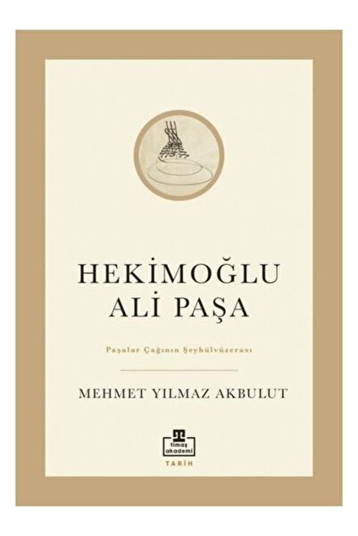 Timaş Yayınları Hekimoğlu Ali Paşa kitabı - Mehmet Yılmaz Akbulut - Timaş Yay...