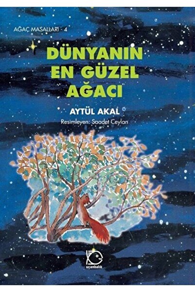uçanbalık Ağaç Masalları- 4 Dünyanın En Güzel Ağacı