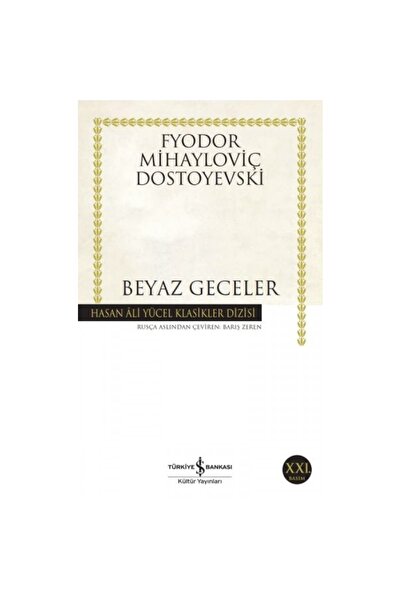TÜRKİYE İŞ BANKASI KÜLTÜR YAYINLARI Beyaz Geceler - Hasan Ali Yücel Klasikleri