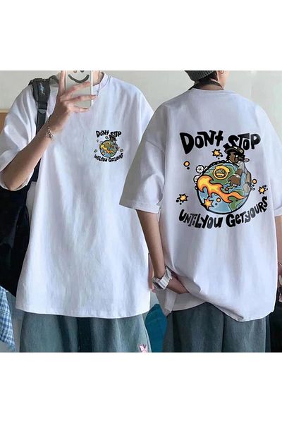 Touz Until You Get Yours Printed White Unisex Oversize T-shirt