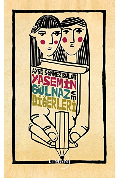 Liman Yayınevi Yasemin Gülnaz Ve Diğerleri / Ayşe Sönmez Bulut / / 9786256419704