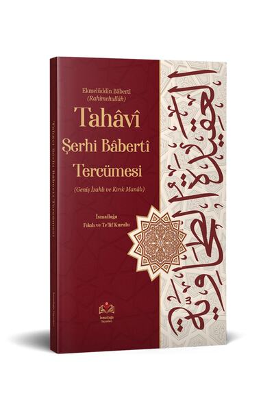 İsmailağa Yayınevi Tahâviyye Şerhi Bâbertî Tercümesi (kırık Manalı - Izahlı)