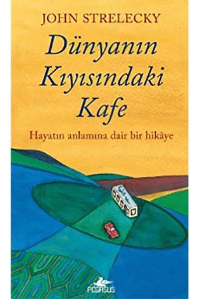 Pegasus Yayınları Dünyanın Kıyısındaki Kafe / John Strelecky / / 9786052999523