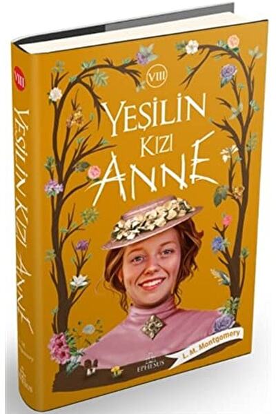 Ephesus Yayınları Yeşilin Kızı Anne 8 / L. M. Montgomery / / 9786257382144