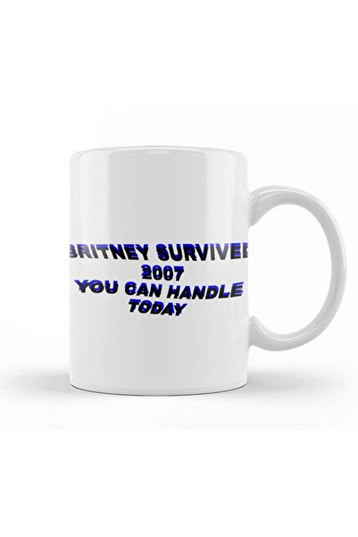 Baskı Dükkanı كوب بريتني الناجي 2007 You Can Handle Today من البورسلين
