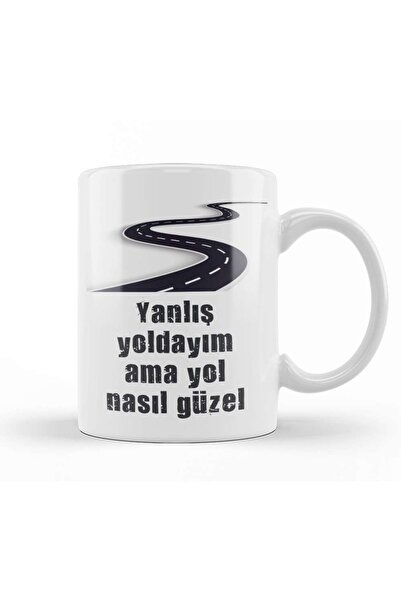 Baskı Dükkanı كلمة مضحكة أنا على الطريق الخاطئ ولكن كيف جميل الطريق كوب بورسلين