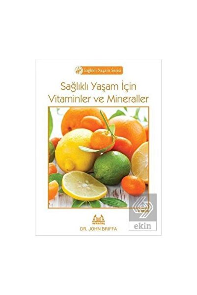 Arkadaş Yayınları Sağlıklı Yaşam Için Vitaminler Ve Mineraller /