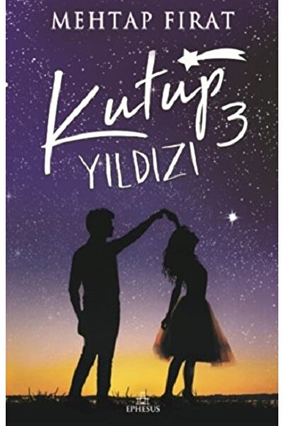 Ephesus Yayınları Kutup Yıldızı 3 / Mehtap Fırat / / 9786057583550