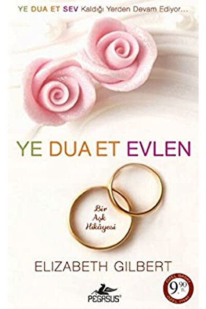 Pegasus Yayınları Ye Dua Et Evlen / Elizabeth Gilbert / / 9786054263936