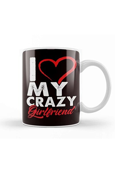 Baskı Dükkanı Funny I Love My Crazy Girlfriend Relationship Mug Glass Porcelain