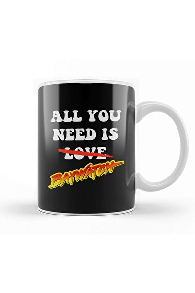 Baskı Dükkanı كل ما تحتاجه هو كوب بورسلين Baywatch