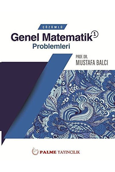 Palme Yayıncılık Palme Çözümlü Genel Matematik 1 Problemleri / Mustafa Balcı / / 9786053556367