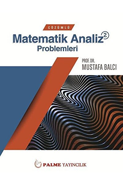 Palme Yayıncılık Palme Çözümlü Matematik 2 Analiz Problemleri / Mustafa Balcı / / 9786053556442