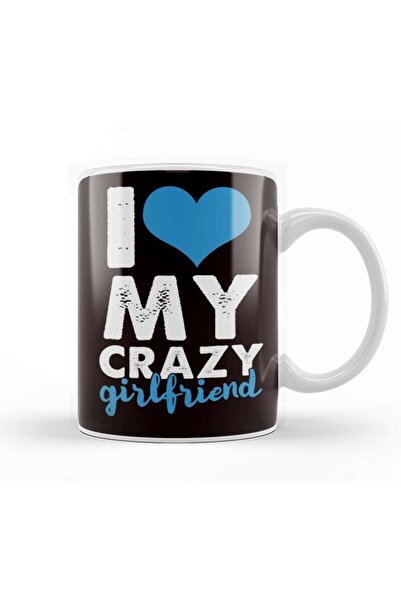 Baskı Dükkanı Funny I Love My Crazy Girlfriend Heart Couple-1 Mug Glass Porce...