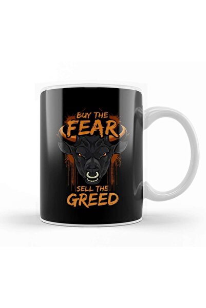 Baskı Dükkanı Buy The Fear Sell The Greed Bull Market Trader Mug Glass Porcelain