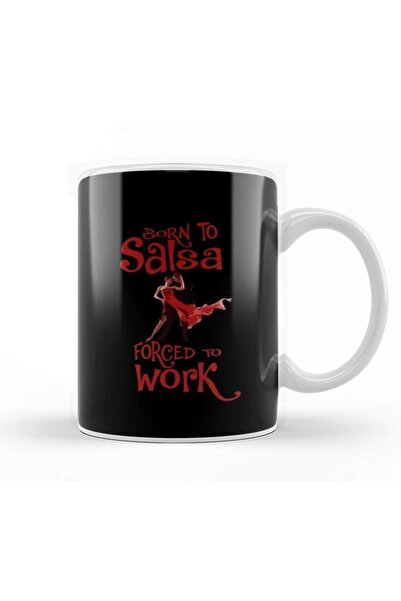 Baskı Dükkanı كوب بورسلين من Born To Salsa Forced To Work