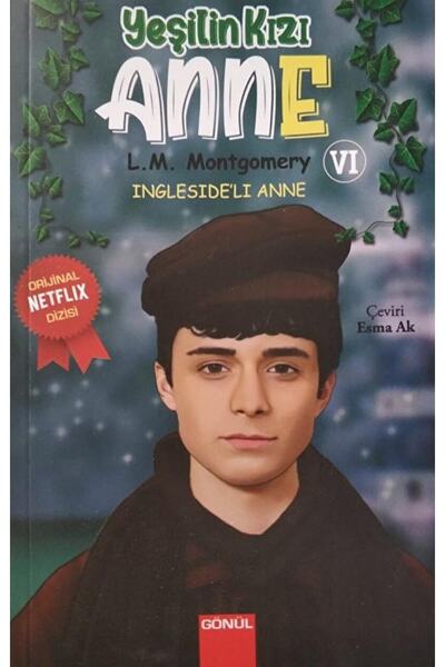 GÖNÜL YAYINCILIK Yeşilin Kızı Anne 6 / Lucy Maud Montgomery / / 9786257362306