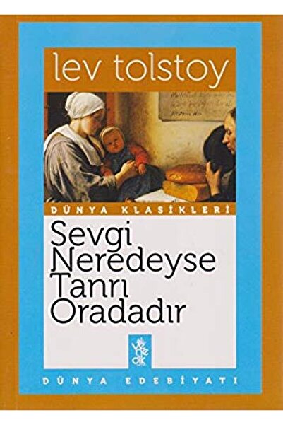 Venedik Yayınları Sevgi Neredeyse Tanrı Oradadır / Lev Nikolayeviç Tolstoy / ...