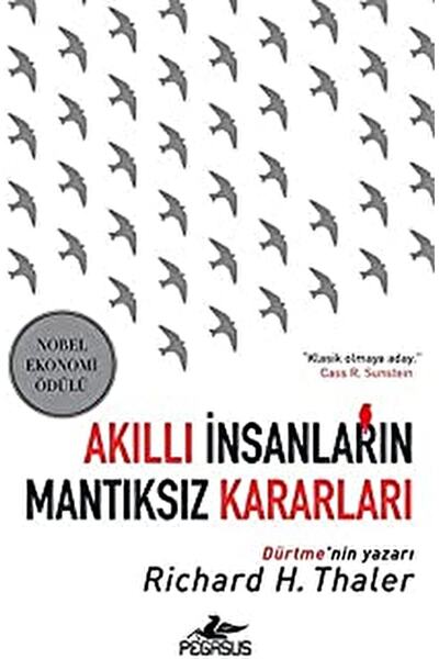Pegasus Yayınları Akıllı Insanların Mantıksız Kararları / Richard H. Thaler / / 9786052997932