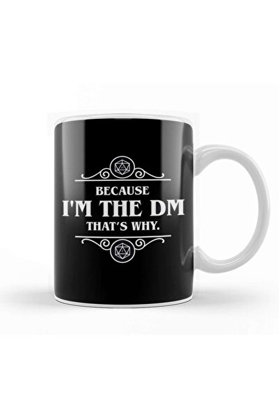 Baskı Dükkanı Dungeons And Dragons Because I'm The Dm كوب بورسلين