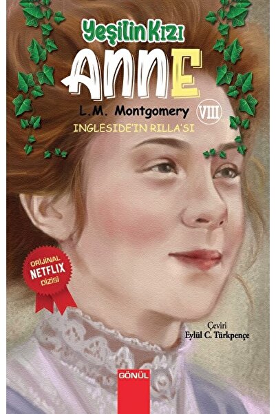 GÖNÜL YAYINCILIK Yeşilin Kızı Anne 8 / Lucy Maud Montgomery / / 9786257362436