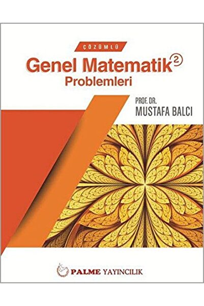 Palme Yayıncılık Çözümlü Genel Matematik Problemleri 2 / Mustafa Balcı / / 97...