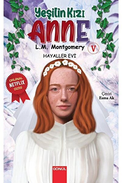 GÖNÜL YAYINCILIK Yeşilin Kızı Anne 5 / Lucy Maud Montgomery / / 9786257362252