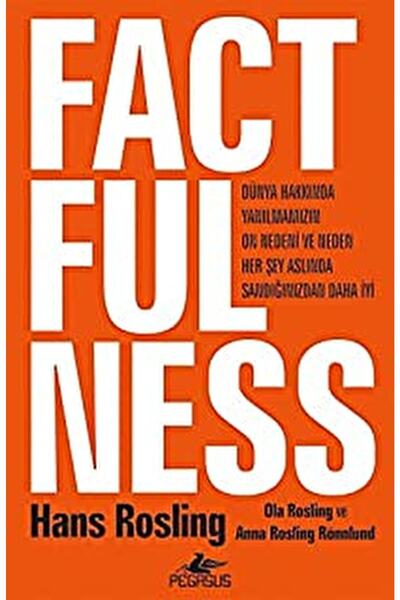 Pegasus Yayınları Factfulness Dünya Hakkında Yanılmamızın On Nedeni Ve Neden ...