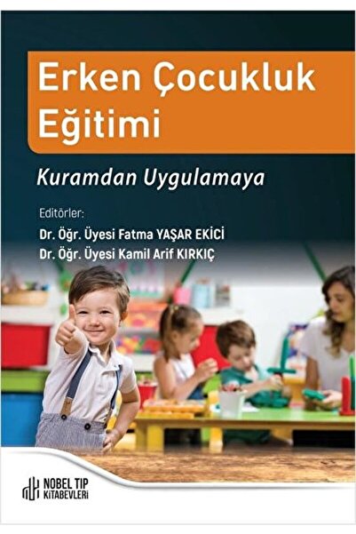 Nobel Tıp Kitabevi Erken Çocukluk Eğitimi Kuramdan Uygulamaya / Fatma Yaşar /...