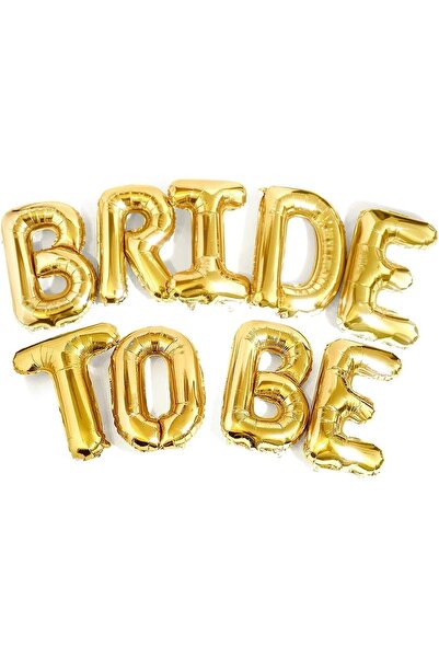 Patladı Gitti Bride To Be 16 Inç 40 Cm Gold Renk Folyo Balon Seti, Bride To B...