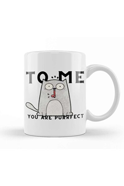 Baskı Dükkanı Funny Cat Tto Me You Are Ppurrfect Mug Cup Porcelain