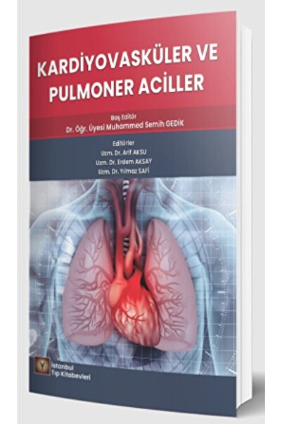 İstanbul Tıp Kitabevi Kardiyovasküler Ve Pulmoner Aciller / Kolektif / / 9786258103670