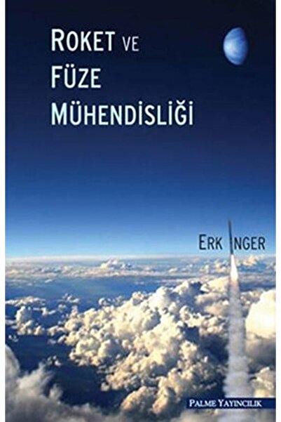 Palme Yayıncılık Roket Ve Füze Mühendisliği / Erk Inger / / 9786055829988