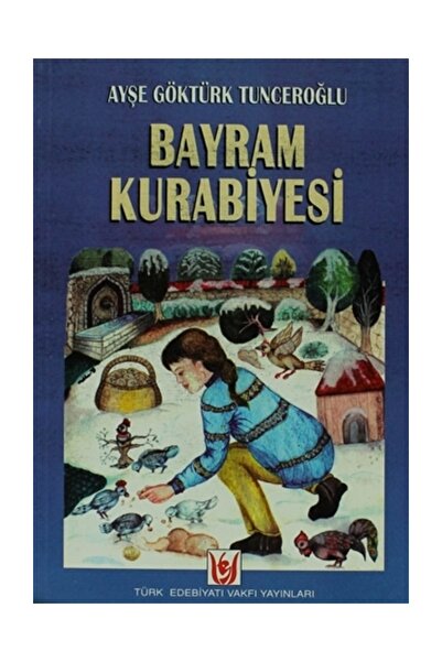 Türk Edebiyatı Vakfı Yayınları بسكويت العيد - أيشة جوكتورك تونسيروغلو 9789757...