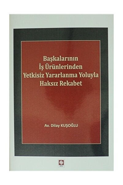 Ekin Yayınevi Başkalarının İş Ürünlerinden Yetkisiz Yararlanma Yoluyla Haksız...