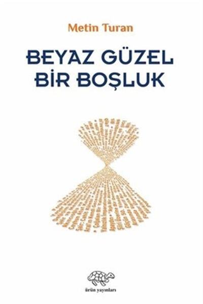 Ürün Yayınları Beyaz Güzel Bir Boşluk - Metin Turan