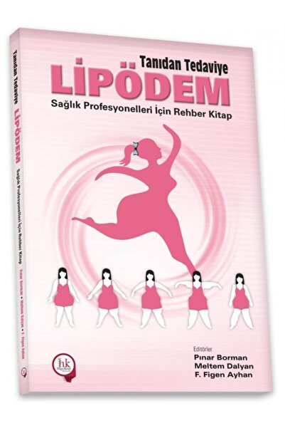 Hipokrat Kitabevi Tanıdan Tedaviye Lipödem & Sağlık Profesyonelleri Için Rehber Kitap