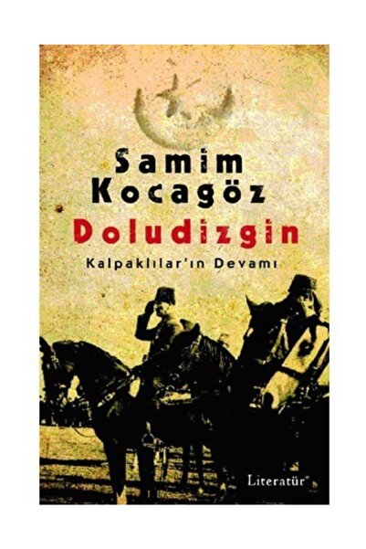 Literatür Yayıncılık Doludizgin - Kalpaklılar'ın Devamı-samim Kocagöz