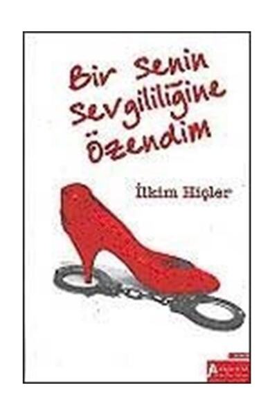 Akademi Kültür Sanat Yayınları Bir Senin Sevgililiğine Özendim